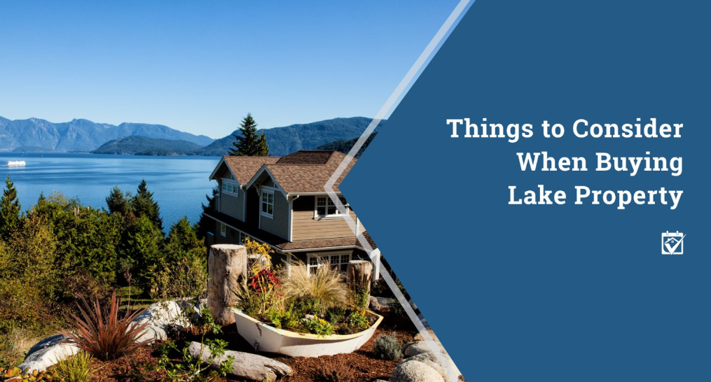 Things to Consider When Buying Lake Proprty