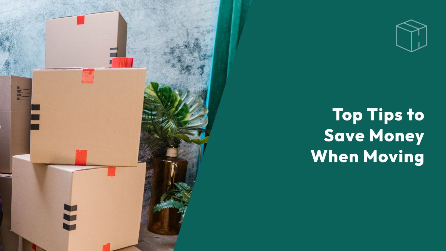 Top Tips to Save Money When Moving