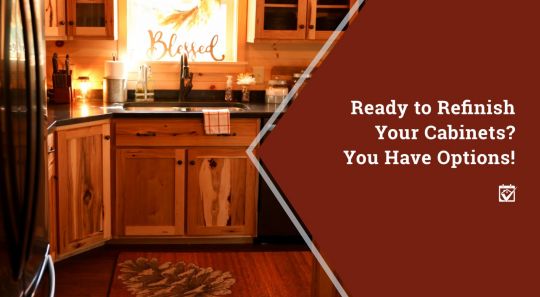 Looking to Refinish Your Cabinets?
