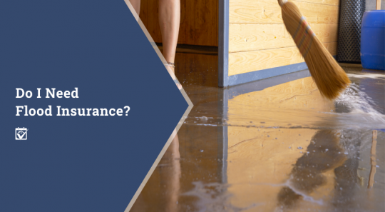 Do I Need Flood Insurance?