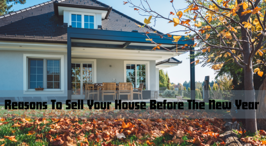 Reasons to Sell Your Home Before the New Year